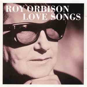 Roy Orbison - Love Songs download free Roy Orbison - Love Songs download mp3 flac