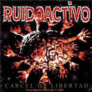 Ruidoactivo - Cárcel De Libertad download free
