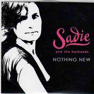 Sadie And The Hotheads - Nothing New download free
