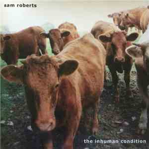 Sam Roberts - The Inhuman Condition download free