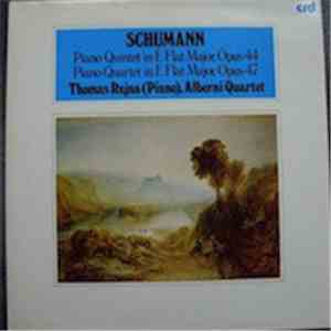 Schumann - Thomas Rajna, Alberni Quartet - Piano Quintet In E Flat Major, Opus 44 / Piano Quartet In E Flat Major, Opus 47 download mp3 flac