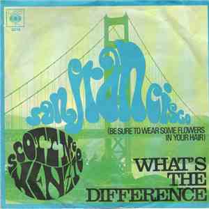 Scott McKenzie - San Francisco (Be Sure To Wear Some Flowers In Your Hair) / What's The Difference download free