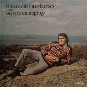 Sean Dunphy - Thru Old Ireland download free