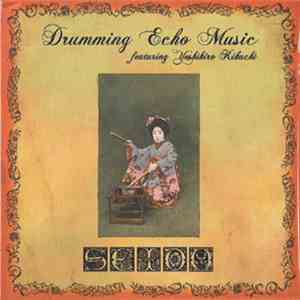 Seido Featuring Yoshihiro Kikuchi - Drumming Echo Music download free