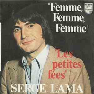 Serge Lama - Femme, Femme, Femme / Les Petites Fées download free