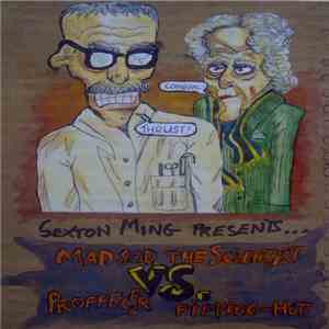 Sexton Ming - Mad Sod the Scientist VS Proffecer Pipping-hot download free