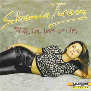 Shania Twain - For The Love Of Him download free