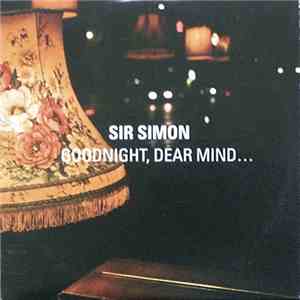 Sir Simon - Goodnight, Dear Mind... download free