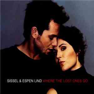 Sissel & Espen Lind - Where The Lost Ones Go download free