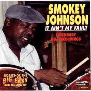 Smokey Johnson - It Ain't My Fault download free