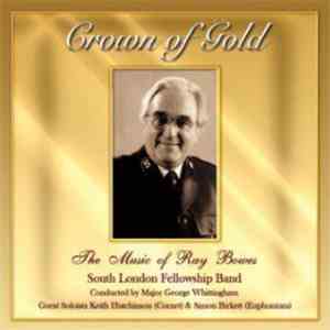 South London Fellowship Band - Crown Of Gold - The Music Of Ray Bowes download free