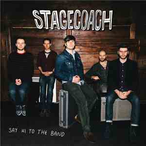 Stagecoach - Say Hi To The Band download free