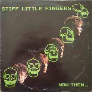 Stiff Little Fingers - Now Then... download free