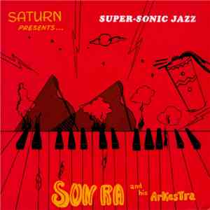 Sun Ra And His Arkestra - Super-Sonic Jazz download free