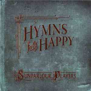Sunparlour Players - Hymns For The Happy download free