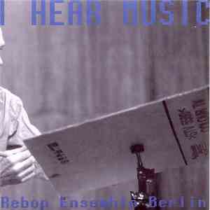 Sven-Åke Johanssons Ol' Man Rebop Ensemble - I Hear Music download free