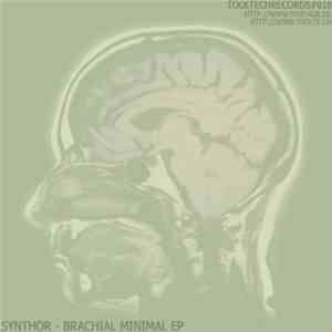 Synthor - Brachial Minimal EP download free