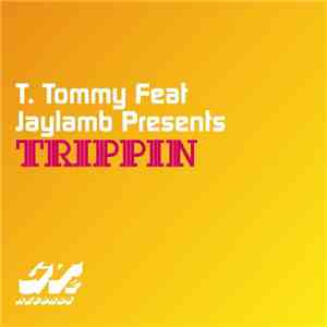 T. Tommy Feat Jaylamb - Trippin download free