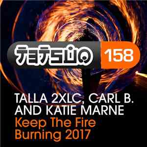 Talla 2XLC, Carl B. And Katie Marne - Keep The Fire Burning 2017 download free