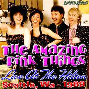 The Amazing Pink Things - Live at the Hilton - Seattle, WA 1989 download free
