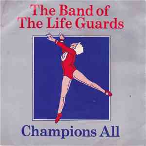 The Band Of The Life Guards - Champions All / March Of The Champions download free