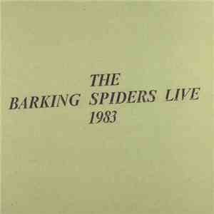 The Barking Spiders - The Barking Spiders Live 1983 (Collector's Editon) download free