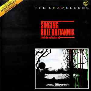 The Chameleons - Singing Rule Britannia (While The Walls Close In) download free