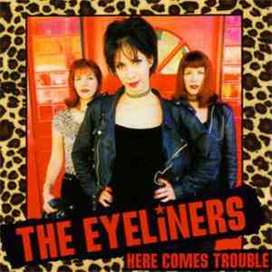 The Eyeliners - Here Comes Trouble download free