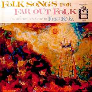 The Fred Katz Orchestras - Folk Songs For Far Out Folk download free