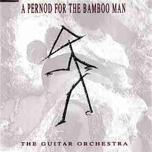 The Guitar Orchestra - A Pernod For The Bamboo Man download free