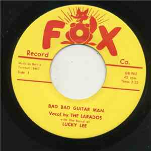 The Larados With The Band Of Lucky Lee - Bad Bad Guitar Man / Now The Parting Begins download free