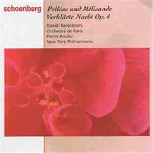 The New York Philharmonic Orchestra, Orchestre De Paris, Pierre Boulez, Daniel Barenboim - Schoenberg Pelleas Und Melisande, Verklarte Nacht, Op.4 download free