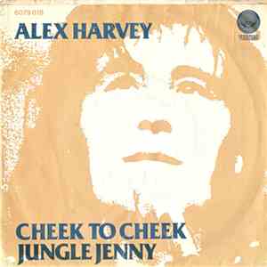 The Sensational Alex Harvey Band - Cheek To Cheek / Jungle Jenny download free