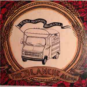 The Tequila Mockingbird Orchestra - The Blanche Album download free