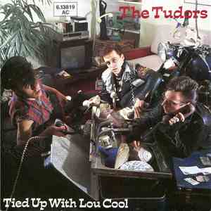 The Tudors - Tied Up With Lou Cool download free