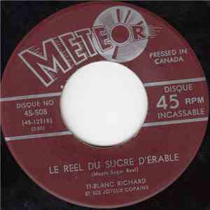 Ti-Blanc Richard - Le Reel Du Sucre D'Erable/Pourquoi Pas download free