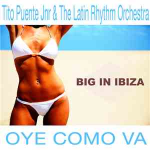 Tito Puente Jnr & The Latin Rhythm Orchestra Featuring India - Oye Como Va download free