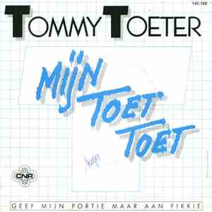 Tommy Toeter - Mijn Toet Toet / Geef Mijn Portie Maar Aan Fikkie download free