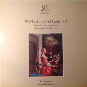 Ton Koopman, Anneke Uittenbosch - Werke für zwei Cembali Works for two Harpsichords/OEuvres pour deux Clavecins download free