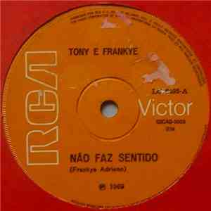 Tony e Frankye - Nao Faz Sentido / Triste, Feliz download free