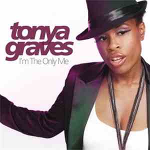 Tonya Graves - I'm The Only Me download free