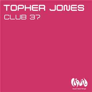 Topher Jones - Club 37 download free