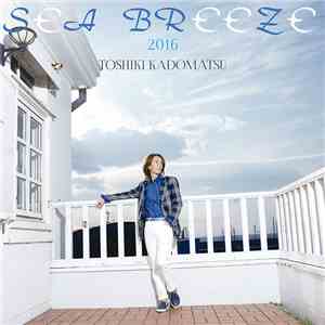 Toshiki Kadomatsu - Sea Breeze 2016 download free