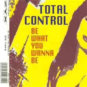 Total Control  - Be What You Wanna Be download free