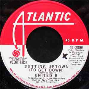 United 8 - Getting Uptown (To Get Down) / Ain't It Good download free