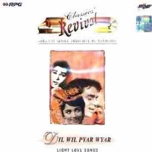 Various - Classics' Revival - Dil Wil Pyar Wyar: Light Love Songs download free