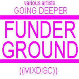 Various - Going Deeper Funderground Mixdisc download free