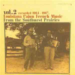Various - Louisiana Cajun French Music From The Southwest Prairies Vol. 2 download free