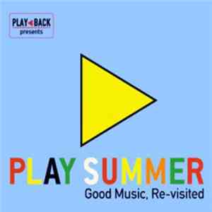 Various - Play Summer (Good Music, Re-visited) download free