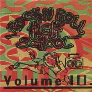 Various - Rock 'n' Roll High School Volume III download free